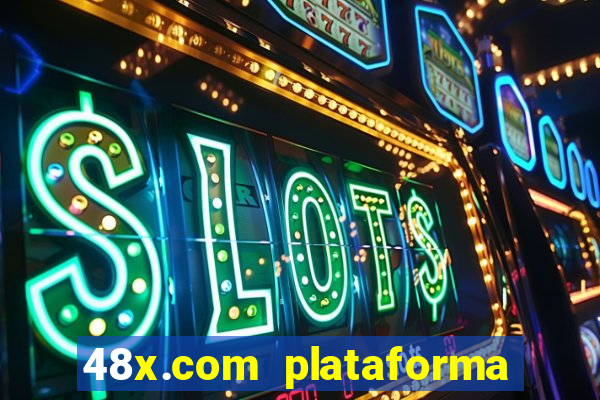 48x.com plataforma de jogos